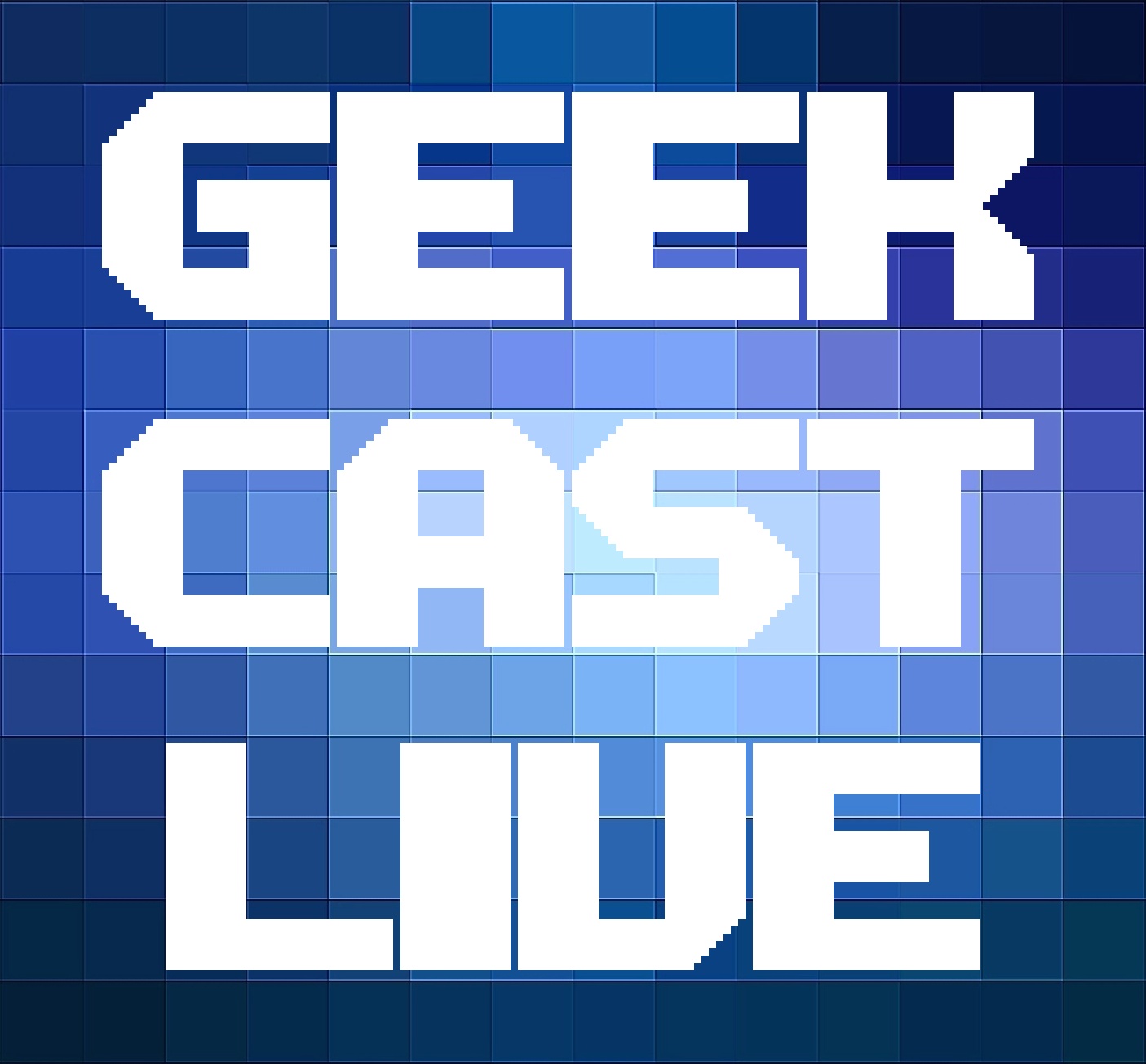 Geek Cast Live